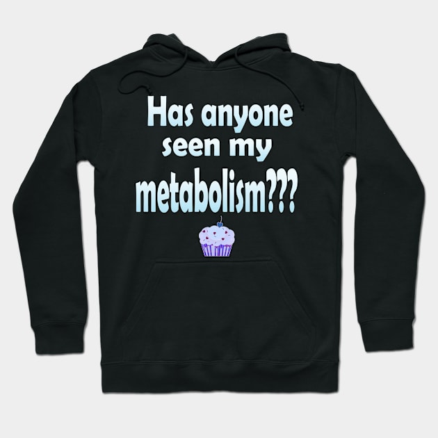 Has Anyone Seen My Metabolism? in Blue Hoodie by Klssaginaw